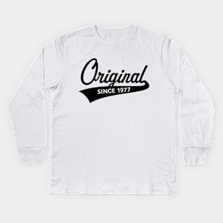 Original Since 1977 (Year Of Birth / Birthday / Black) Kids Long Sleeve T-Shirt